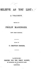 Cover of: Believe as You List: A Tragedy by Thomas Crofton Crocker, Philip Massinger