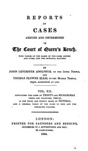 Cover of: Reports of Cases Argued and Determined in the Court of King's Bench: With Tables of the Names of ... by Great Britain. Court of King's Bench., John Leycester Adolphus, Thomas Flower Ellis , England. Court of King's Bench., Great Britain