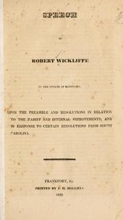 Cover of: Speech of Robert Wickliffe in the Senate of Kentucky, upon the preamble and resolutions in relation to the tariff and internal improvements