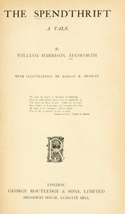 Cover of: The spendthrift by William Harrison Ainsworth