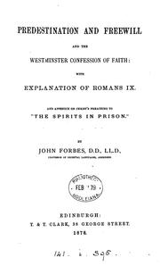 Cover of: Predestination and freewill, and the Westminster confession of faith | John Forbes, printer