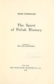 Cover of: The spirit of Polish history by Antoni Chooniewski, Antoni Chooniewski