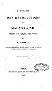 Cover of: Histoire des révolutions de Madagascar depuis 1642 jusqu'à nos jours by Paul Ackermann