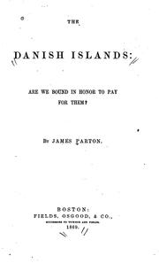 Cover of: The Danish Islands: Are We Bound in Honor to Pay for Them? by James Parton