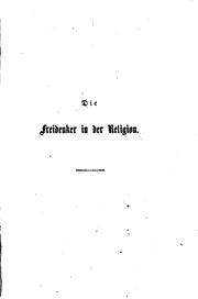 Cover of: Die Freidenker in der Religion, oder die Repräsentanten der religiösen Aufklarung in England ... by Ludwig Noack