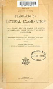 Cover of: Standards of physical examination for the use of local boards, district boards, and medical advisory boards under the Selective-Service regulations.