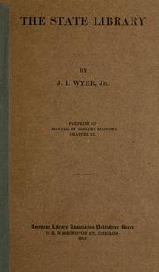 Cover of: The state library by J. I. Wyer