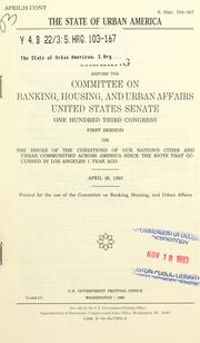 Cover of: The state of urban America by United States. Congress. Senate. Committee on Banking, Housing, and Urban Affairs.