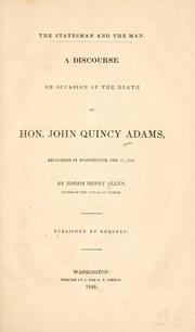 Cover of: The statesman and the man.: A discourse on occasion of the death of Hon. John Quincy Adams, delivered in Washington, Feb. 27, 1848