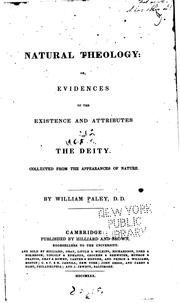 Cover of: Natural Theology: Or Evidences of the Existence and Attributes of the Deity, Collected from the ... by William Paley