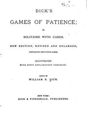 Cover of: Dick's Games of Patience: Or, Solitaire with Cards by William B. Dick