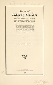 ... Statue of Zachariah Chandler erected in Statuary hall of the United States Capitol by the state of Michigan by U. S. Congress