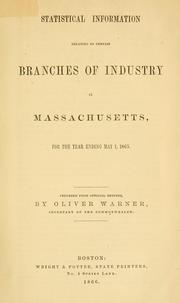 Cover of: Statistical information relating to certain branches of industry in Massachusetts, for the year ending May 1, 1865.