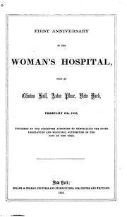 Cover of: First Anniversary of the Woman's Hospital: Held at Clinton Hall, Astor Place, New York, February ...