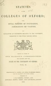 Cover of: Statutes of the colleges of Oxford: with royal patents of foundation, injunctions of visitors, and catalogues of documents relating to The University, preserved in the Public Record Office