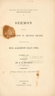 Cover of: The stay and the staff taken away.: A sermon preached at the church in Brattle Square, on the death of the Hon. Harrison Gray Otis, November 5, 1848.