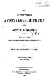Die apokryphen Apostelgeschichten und Apostellegenden: Ein Beitrag zur altchristlichen .. by Richard Adelbert Lipsius