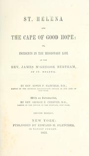 Cover of: St. Helena and the Cape of Good Hope or, Incidents in the missionary life of the Rev. James M'Gregor Bertram of St. Helena