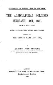 Cover of: The Agricultural Holdings (England) Act, 1883: (46 & 47 Vict. C. 61) : with Explanatory Notes ...