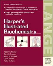 Cover of: Harper's Illustrated Biochemistry (Harper's Biochemistry) by Robert K. Murray, Darryl K. Granner, Peter A. Mayes, Victor W. Rodwell