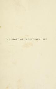 Cover of: The story of Gladstone's life