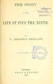 Cover of: The story of the life of Pius the Ninth by Thomas Adolphus Trollope