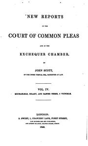 Cover of: Scott's New Reports in the Court of Common Pleas and Exchequer Chamber by John Scott, Great Britain. Court of Common Pleas., Great Britain Court of Exchequer Chamber