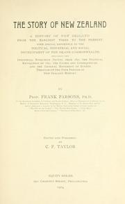 Cover of: story of New Zealand: a history of New Zealand from the earliest times to the present, with special reference to the political, industrial and social development of the island commonwealth; including the industrial evolution dating from 1870, the political revolution of 1890, the causes and consequences, and the general movement of events throughout the four periods of New Zealand history.