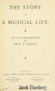 Cover of: The story of a musical life. by George F. Root