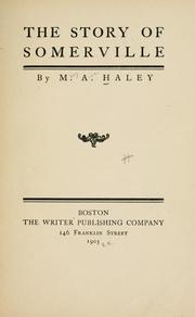 Cover of: The story of Somerville by M. A. Haley