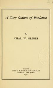 Cover of: A story outline of evolution by Charles W. Grimes