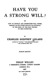 Cover of: Have You a Strong Will? Or; How to Develop and Strengthen Will-power, Memory, Or Any Other ...