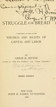 Cover of: The struggle for bread: a discussion of some of the wrongs and rights of capital and labor