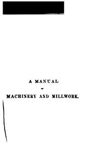A Manual of Machinery and Millwork by William John Macquorn Rankine, William J . Millar
