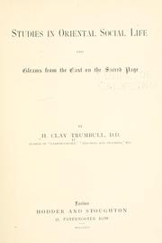 Studies in Oriental Social Life, and Gleams from the East on the Sacred Page by H. Clay Trumbull