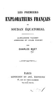 Cover of: Les premiers explorateurs français du Soudan Équatorial: Alexandre Vaudey [et] Ambroise et Jules ...