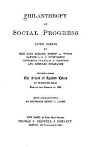 Cover of: Philanthropy and Social Progress: Seven Essays ... Delivered Before the School of Applied Ethics ... by Jane Addams, Robert Archey Woods, Franklin Henry Giddings, Bernard Bosanquet, James O. S . Huntington