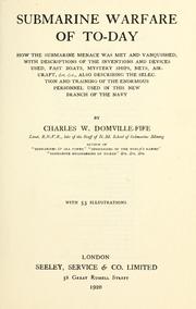 Cover of: Submarine warfare of to-day by Charles W. Domville-Fife, Charles W. Domville-Fife