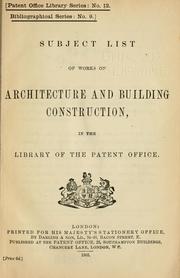 Cover of: Subject list of works on architecture and building construction, in the library of the Patent Office.