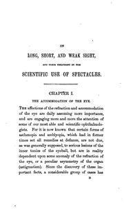 Cover of: On long, short, and weak sight, and their treatment by the scientific use of spectacles