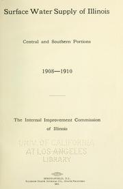 Surface water supply of Illinois, central and southern portions, 1908-1910 by Illinois. Internal improvement commission.
