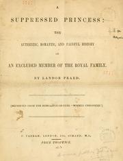 Cover of: A supressed princess: the authentic, romantic, and painful history of an excluded member of the royal family.  By Landor Praed.
