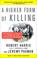 Cover of: A Higher Form of Killing