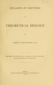 Cover of: Syllabus of lectures in theoretical biology by Robert Payne Bigelow
