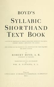 Cover of: Boyd's syllabic shorthand text book: a system of shorthand in which characters represent syllables, thereby greatly simplifying the science ...