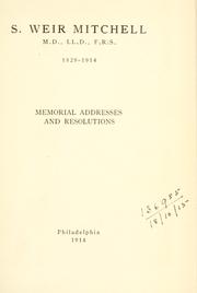 Cover of: S. Weir Mitchell, M.D., LL.D., F.R.S., 1829-1914, memorial addresses and resolutions.
