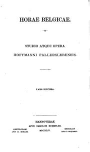 Cover of: Horae Belgicae: Studio Atque Opera Hoffmanni Fallerslebensis by August Heinrich Hoffmann von Fallersleben