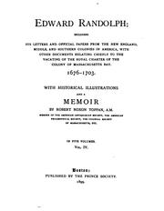 Cover of: Edward Randolph: Including His Letters and Official Papers from the New England, Middle, and ... by Edward Randolph , Robert Noxon Toppan , Alfred Thomas Scrope Goodrick, Edward Randolph , Robert Noxon Toppan , Alfred Thomas Scrope Goodrick