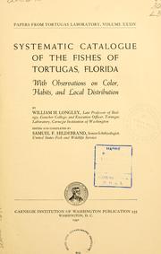 Cover of: Systematic catalogue of the fishes of Tortugas, Florids by William Harding Longley