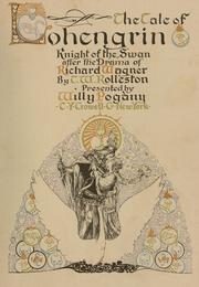 Cover of: The tale of Lohengrin, knight of the swan by Thomas William Hazen Rolleston